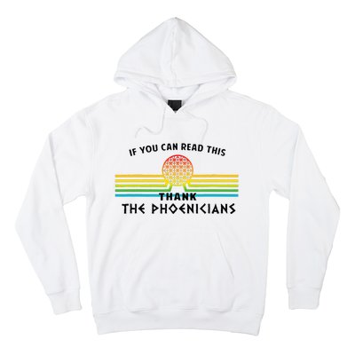 Funny If You Can Read This Thank Phoenicians Reading Hoodie