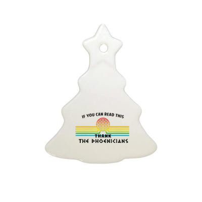 Funny If You Can Read This Thank Phoenicians Reading Ceramic Tree Ornament