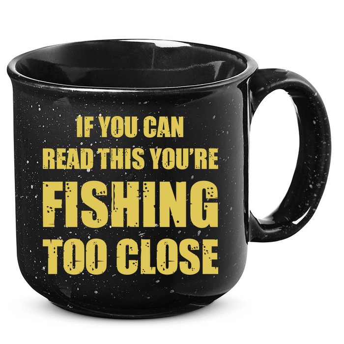 Funny If You Can Read This You're Fishing Too Close 15oz Campfire Ceramic Mug