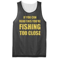 Funny If You Can Read This You're Fishing Too Close Mesh Reversible Basketball Jersey Tank