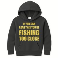 Funny If You Can Read This You're Fishing Too Close Kids Hoodie