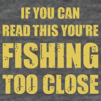 Funny If You Can Read This You're Fishing Too Close Kids T-Shirt