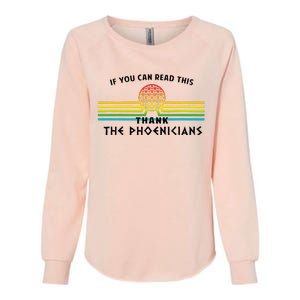 Funny If You Can Read This Thank Phoenicians Reading Womens California Wash Sweatshirt