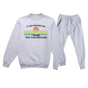 Funny If You Can Read This Thank Phoenicians Reading Premium Crewneck Sweatsuit Set