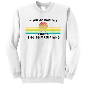 Funny If You Can Read This Thank Phoenicians Reading Sweatshirt