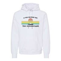 Funny If You Can Read This Thank Phoenicians Reading Premium Hoodie