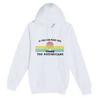 Funny If You Can Read This Thank Phoenicians Reading Premium Pullover Hoodie