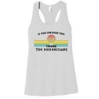 Funny If You Can Read This Thank Phoenicians Reading Women's Racerback Tank