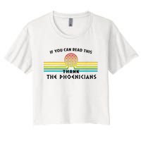 Funny If You Can Read This Thank Phoenicians Reading Women's Crop Top Tee