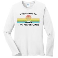 Funny If You Can Read This Thank Phoenicians Reading Ladies Long Sleeve Shirt