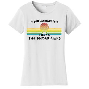 Funny If You Can Read This Thank Phoenicians Reading Women's T-Shirt