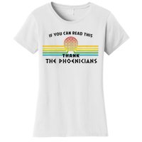 Funny If You Can Read This Thank Phoenicians Reading Women's T-Shirt