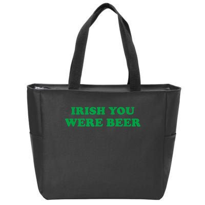 Funny Irish You Were Beer Irish Shamrock St Paddy's Day Zip Tote Bag