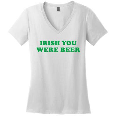 Funny Irish You Were Beer Irish Shamrock St Paddy's Day Women's V-Neck T-Shirt
