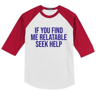 Funny If You Find Me Relatable Seek Help Kids Colorblock Raglan Jersey