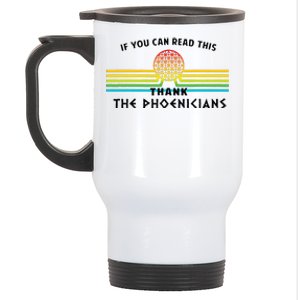 Funny If You Can Read This Thank Phoenicians Reading Stainless Steel Travel Mug