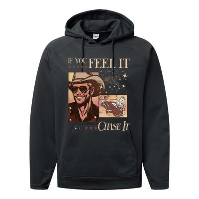 Funny If You Feel It Chase It Hat Cow Performance Fleece Hoodie