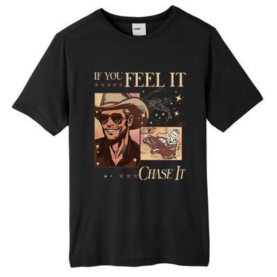 Funny If You Feel It Chase It Hat Cow Tall Fusion ChromaSoft Performance T-Shirt