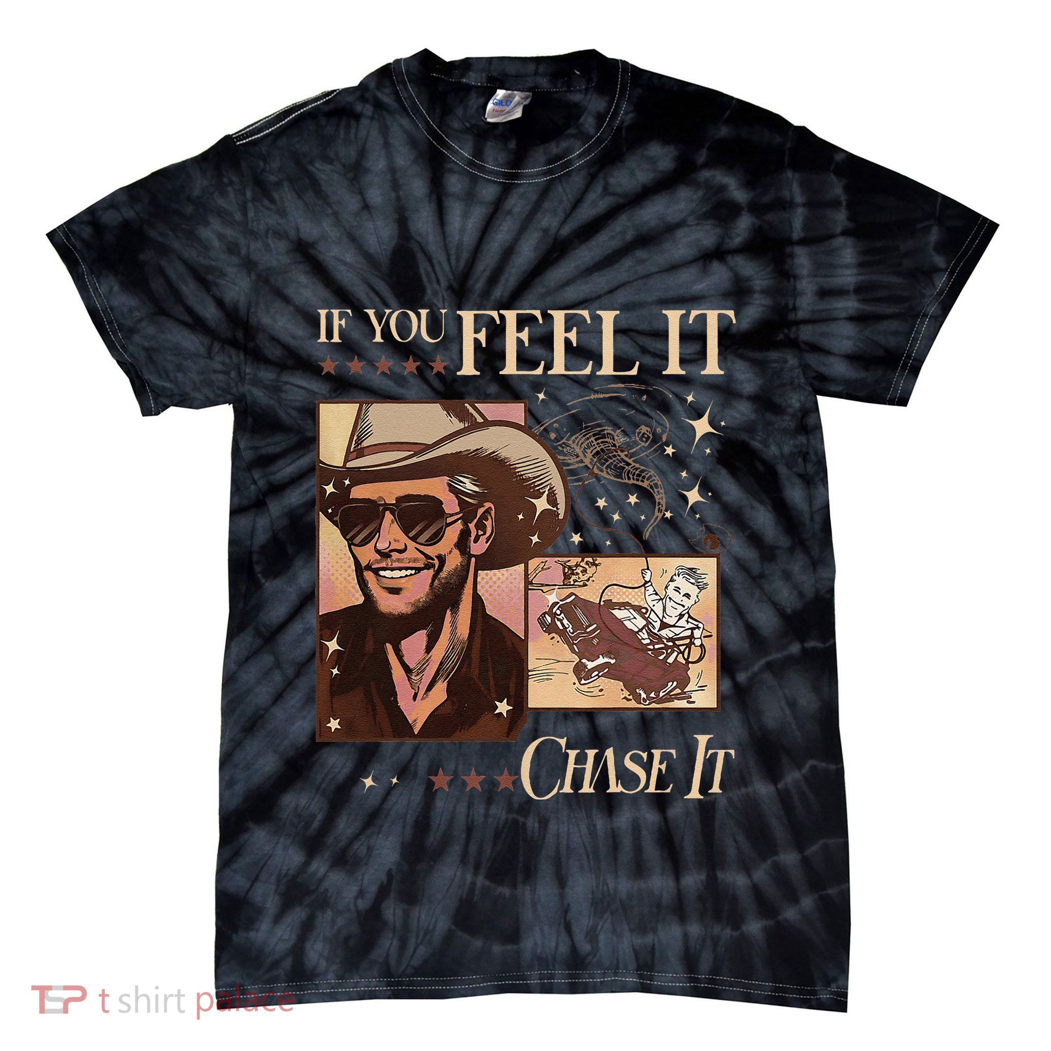 Funny If You Feel It Chase It Hat Cow Tie-Dye T-Shirt