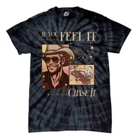 Funny If You Feel It Chase It Hat Cow Tie-Dye T-Shirt