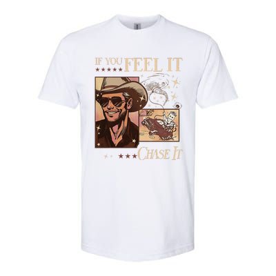 Funny If You Feel It Chase It Hat Cow Softstyle CVC T-Shirt