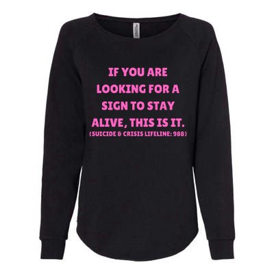 Funny If You Are Looking For A Sign To Stay Alive This Is It Womens California Wash Sweatshirt