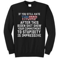 Funny If You Still Hate Trump After This Biden 2024 Sweatshirt