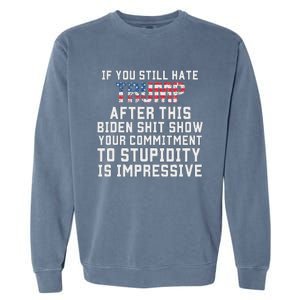 Funny If You Still Hate Trump After This Biden 2024 Garment-Dyed Sweatshirt