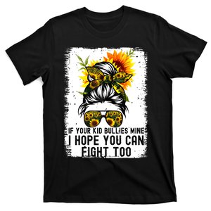 Funny If Your Bullies Mine I Hope You Can Fight Too T-Shirt