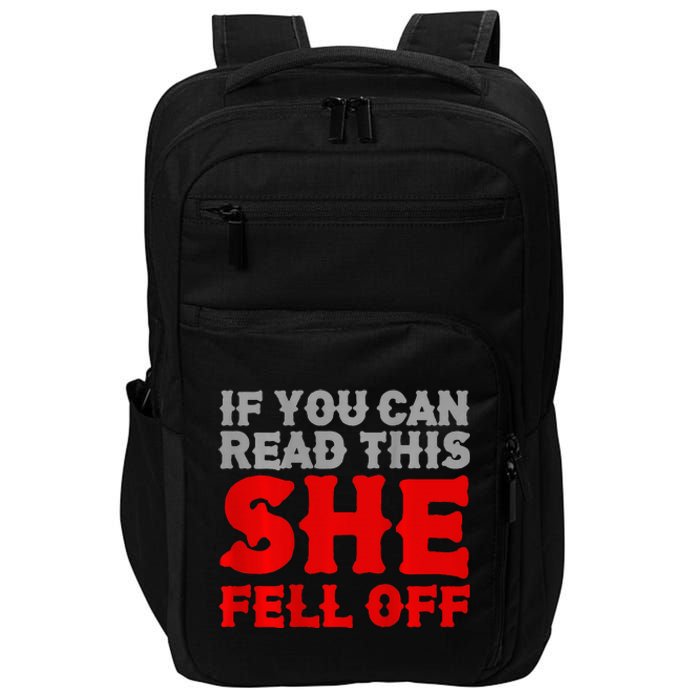 Funny If You Can Read This She Fell Off Biker Motorcycle Impact Tech Backpack