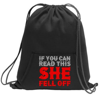 Funny If You Can Read This She Fell Off Biker Motorcycle Sweatshirt Cinch Pack Bag