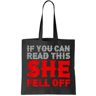 Funny If You Can Read This She Fell Off Biker Motorcycle Tote Bag