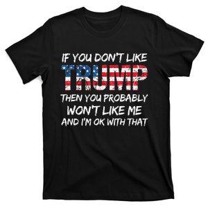 Funny If You DonT Like Trump Then You Probably T-Shirt