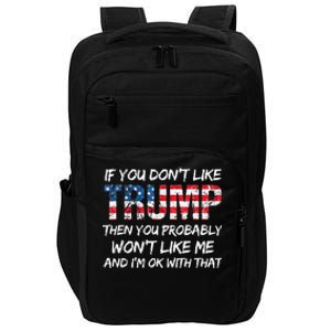 Funny If You DonT Like Trump Then You Probably Impact Tech Backpack