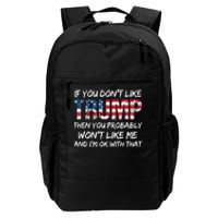 Funny If You DonT Like Trump Then You Probably Daily Commute Backpack