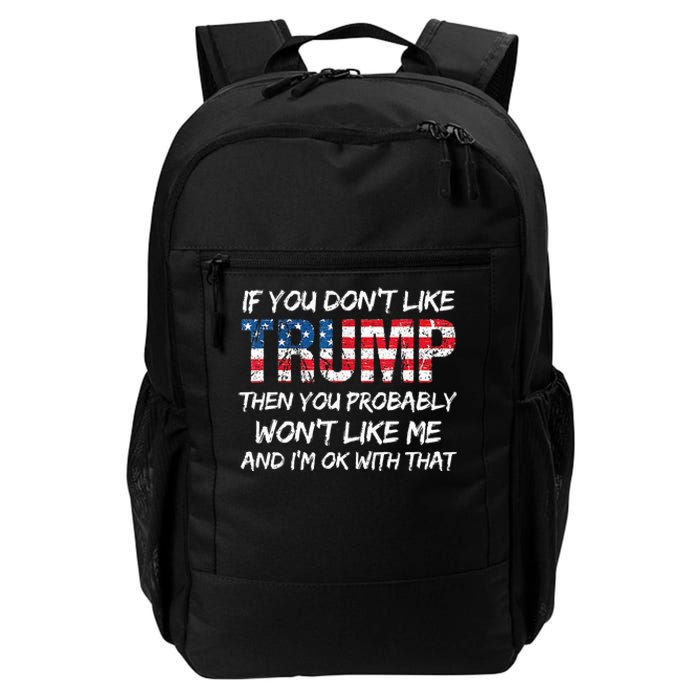 Funny If You DonT Like Trump Then You Probably Daily Commute Backpack