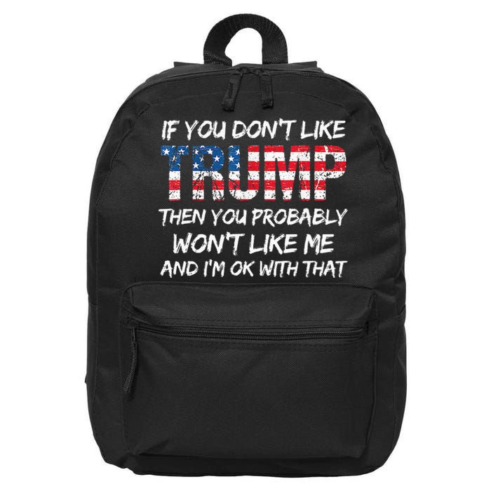 Funny If You DonT Like Trump Then You Probably 16 in Basic Backpack