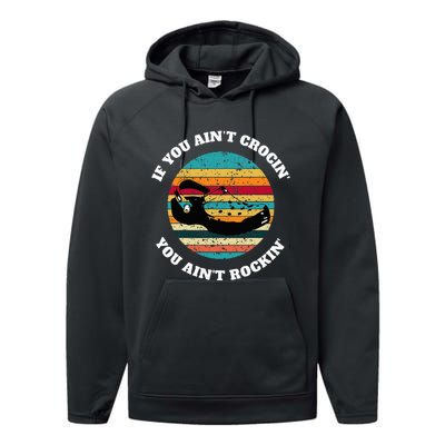 FUNNY If You Aint CROCIN YOU AINT ROCKIN Vintage Retro Performance Fleece Hoodie