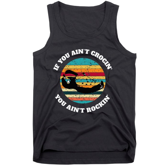 FUNNY If You Aint CROCIN YOU AINT ROCKIN Vintage Retro Tank Top