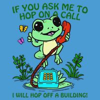 Frog If You Ask Me 2 Hop On A Call I Will Hop Off A Building Tie Dye Hoodie