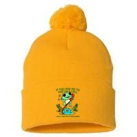 Frog If You Ask Me 2 Hop On A Call I Will Hop Off A Building Pom Pom 12in Knit Beanie