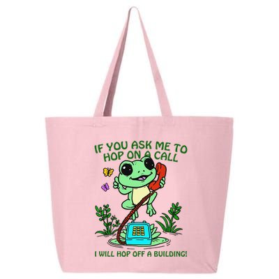 Frog If You Ask Me 2 Hop On A Call I Will Hop Off A Building 25L Jumbo Tote