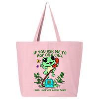 Frog If You Ask Me 2 Hop On A Call I Will Hop Off A Building 25L Jumbo Tote