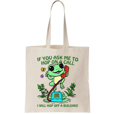 Frog If You Ask Me 2 Hop On A Call I Will Hop Off A Building Bag