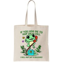 Frog If You Ask Me 2 Hop On A Call I Will Hop Off A Building Bag