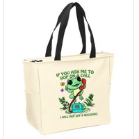 Frog If You Ask Me 2 Hop On A Call I Will Hop Off A Building Zip Tote Bag