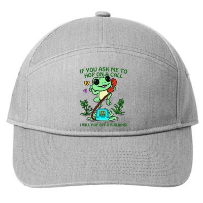 Frog If You Ask Me 2 Hop On A Call I Will Hop Off A Building 7-Panel Snapback Hat
