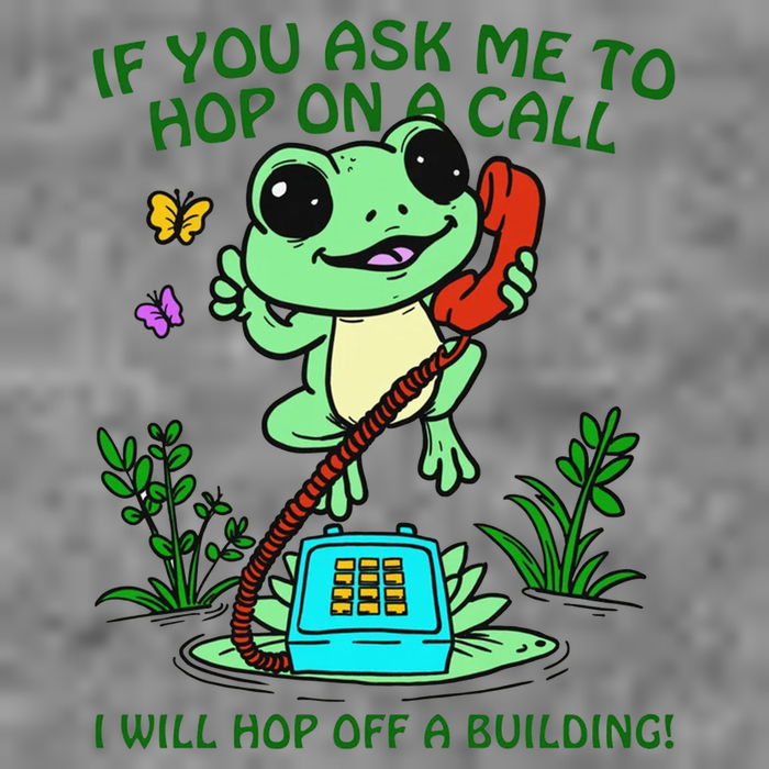 Frog If You Ask Me 2 Hop On A Call I Will Hop Off A Building Toddler Hoodie