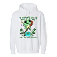 Frog If You Ask Me 2 Hop On A Call I Will Hop Off A Building Garment-Dyed Fleece Hoodie