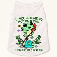Frog If You Ask Me 2 Hop On A Call I Will Hop Off A Building Doggie Tank
